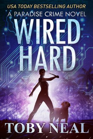 Wired Hard (Paradise Crime Thrillers (Wired Books) #3)