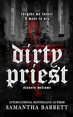Dirty Priest by Samantha Barrett