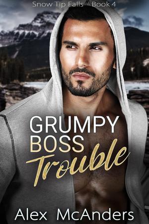 Grumpy Boss Trouble by Alex McAnders