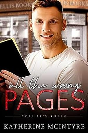 All the Wrong Pages (Collier's Creek #4)