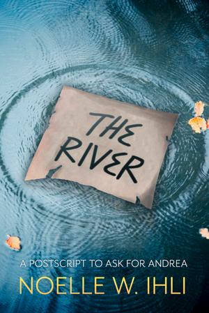 The River by Noelle W. Ihli