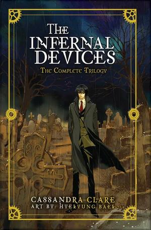 The Infernal Devices: The Complete Trilogy (The Infernal Devices: Manga #1-3)