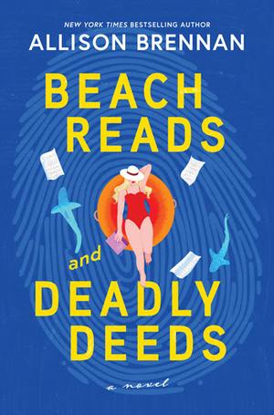 Beach Reads and Deadly Deeds by Allison Brennan