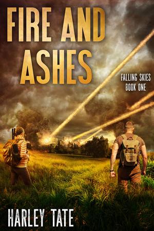 Fire and Ashes: A Post-Apocalyptic Survival Thriller by Harley Tate