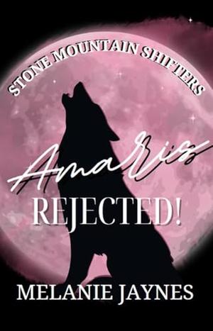 Amaris Rejected by Melanie Jaynes