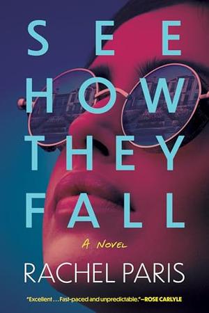 See How They Fall by Rachel Paris
