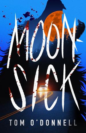 Moonsick by Tom O'Donnell