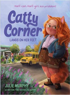 Catty Corner Lands on Her Feet by Julie Murphy, Eve Farb