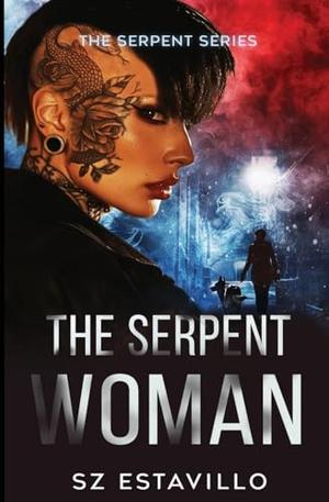 The Serpent Woman by S.Z. Estavillo