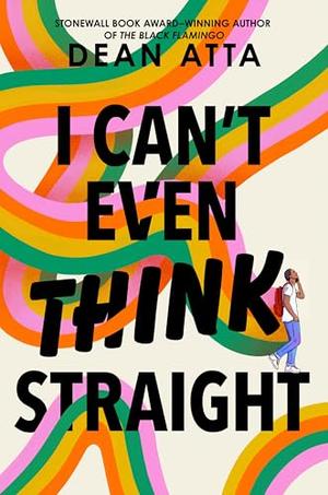 I Can't Even Think Straight by Dean Atta