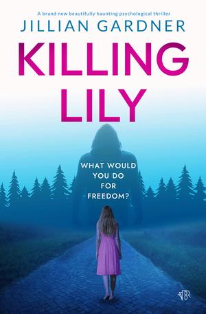 Killing Lily by Jillian Gardner