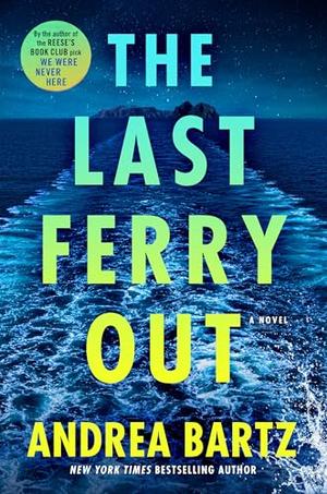 The Last Ferry Out by Andrea Bartz