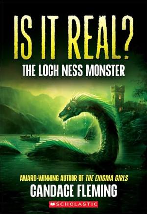 Is It Real?: The Loch Ness Monster by Candace Fleming