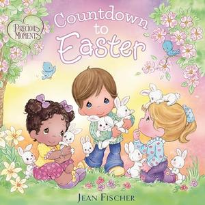 Precious Moments: Countdown to Easter by Precious Moments, Kim Lawrence