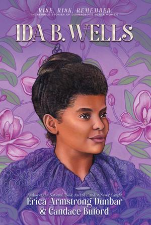 Ida B. Wells by Erica Armstrong Dunbar, Candace Buford