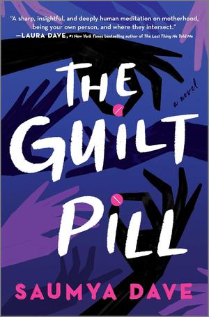The Guilt Pill by Saumya Dave