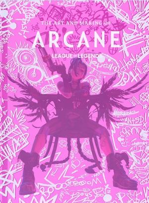 The Art and Making of Arcane by Elisabeth Vincentelli, Insight Editions