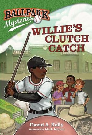 Willie's Clutch Catch (Ballpark Mysteries #21)