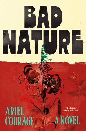 Bad Nature by Ariel Courage