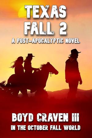 TEXAS FALL 2 by Boyd Craven III, L.A. Bayles