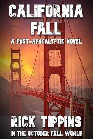 CALIFORNIA FALL by Rick Tippins, L.A. Bayles, Boyd Craven Jr.