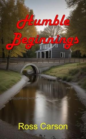 Humble Beginnings by Ross Carson, Roger Chastain