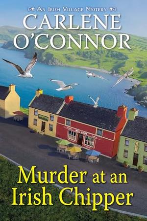 Murder at an Irish Chipper by Carlene O'Connor