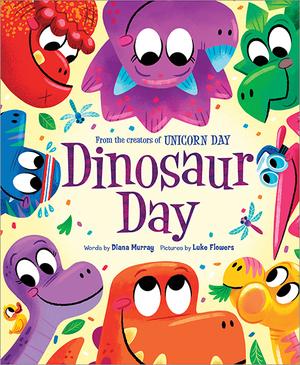 Dinosaur Day by Diana Murray, Luke Flowers