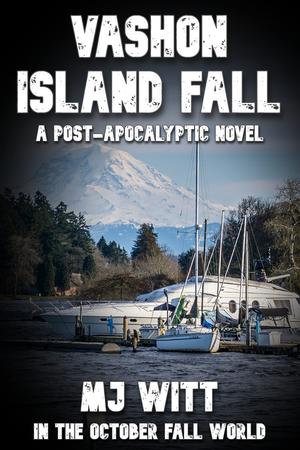 VASHON ISLAND FALL by M.J. Witt, L.A. Bayles, Boyd Craven Jr.