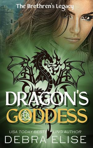 Dragon's Goddess: A Brethren's Legacy Novel by Debra Elise