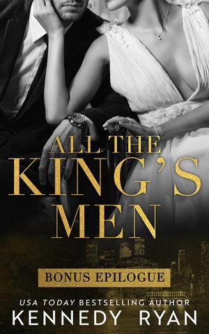 All the King's Men Bonus Epilogue by Kennedy Ryan