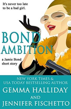 Bond Ambition: a Jamie Bond Mysteries short story (Jamie Bond #4.5)
