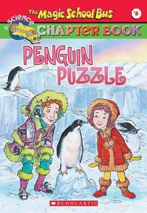 Penguin Puzzle (The Magic School Bus Science Chapter Books #8)