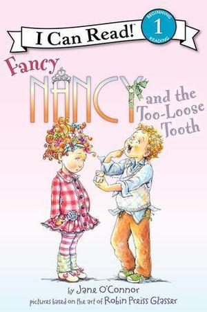 Fancy Nancy and the Too-Loose Tooth (Fancy Nancy #1)