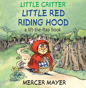 Little Red Riding Hood: A Lift-the-Flap Book (Little Critter #1)