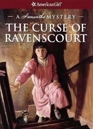The Curse of Ravenscourt: A Samantha Mystery (American Girl Samantha  Mysteries #1)