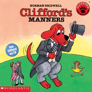 Clifford's Manners (Clifford the Big Red Dog #1)