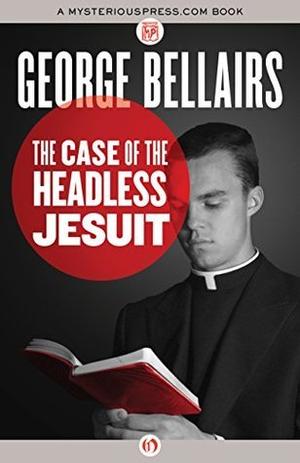 The Case of the Headless Jesuit (Chief Inspector Littlejohn #16)