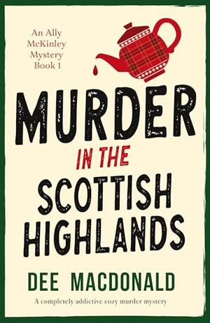 Murder in the Scottish Highlands by Dee MacDonald