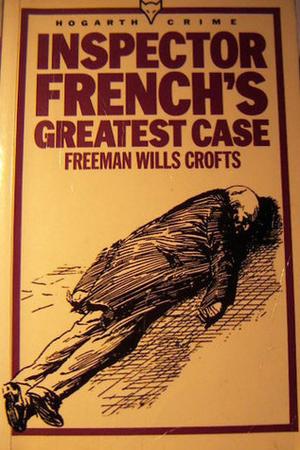 Inspector French's Greatest Case (Inspector French #1)