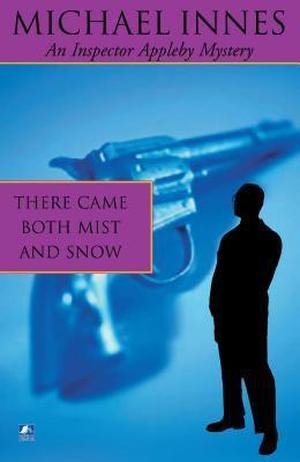There Came Both Mist And Snow by Michael Innes