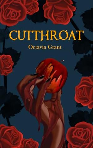 Cutthroat by Octavia Grant