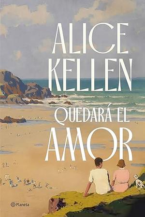 Quedará el amor by Alice Kellen