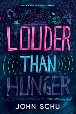 Louder Than Hunger by John Schu