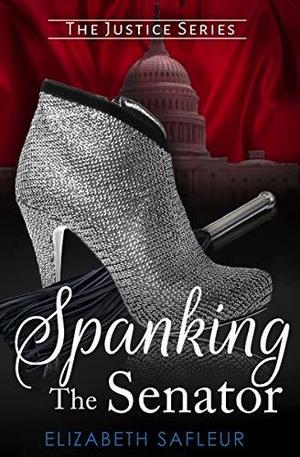 Spanking the Senator by Elizabeth SaFleur