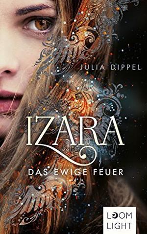 Das ewige Feuer by Julia Dippel