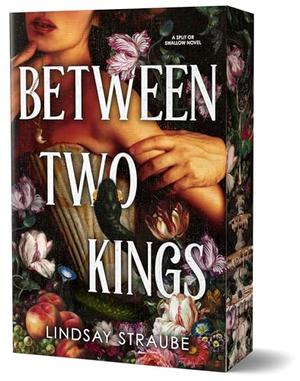 Between Two Kings by Lindsay Straube