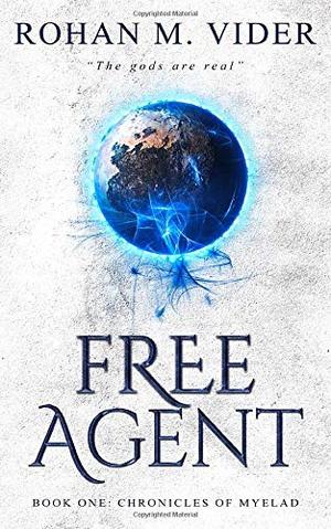 Free Agent by Rohan M. Vider