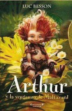 Arthur y la venganza de Maltazard by Luc Besson