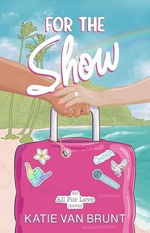 For the Show by Katie Van Brunt